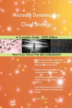 Paperback Microsoft Dynamics Erp Cloud Strategy A Complete Guide - 2020 Edition Book