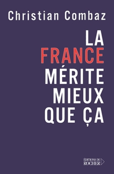 Paperback La France mérite mieux que ça [French] Book