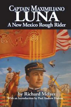 Paperback Captain Maximiliano Luna: A New Mexico Rough Rider Book