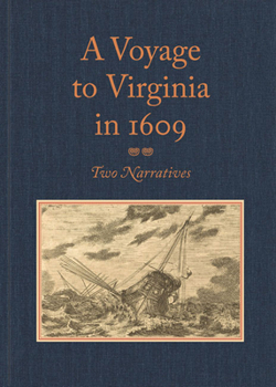 Hardcover A Voyage to Virginia in 1609: Two Narratives: Strachey's True Reportory and Jourdain's Discovery of the Bermudas Book