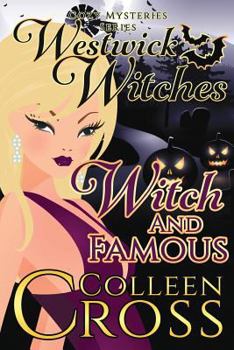 Witch & Famous - Book #3 of the Westwick Witches