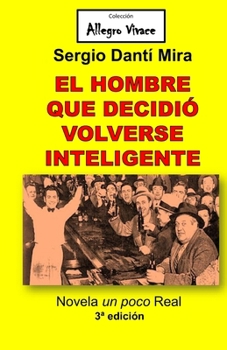 Paperback El Hombre Que Decidió Volverse Inteligente [Spanish] Book