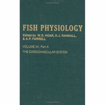 Hardcover Fish Physiology Vol. XII, Part A: The Cardiovascular System Book