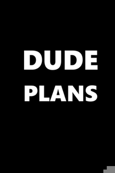 Paperback 2020 Weekly Planner For Men Dude Plans White Font Black Design 134 Pages: 2020 Planners Calendars Organizers Datebooks Appointment Books Agendas Book