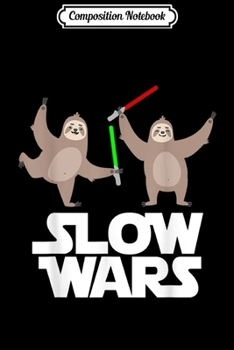 Composition Notebook: Funny Slow Wars Sloth  Journal/Notebook Blank Lined Ruled 6x9 100 Pages