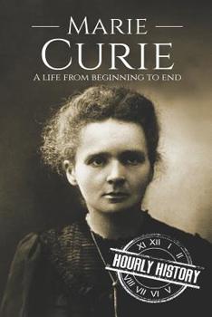 Paperback Marie Curie: A Life From Beginning to End Book