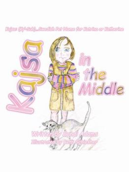 Paperback Kajsa in the Middle: Kajsa: (KY'-Suh).Swedish Pet Name for Katrina or Katherine Book