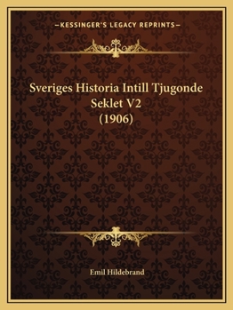 Paperback Sveriges Historia Intill Tjugonde Seklet V2 (1906) [Swedish] Book