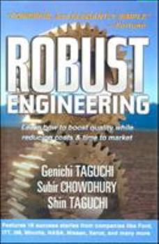Hardcover Robust Engineering: Learn How to Boost Quality While Reducing Costs & Time to Market Book