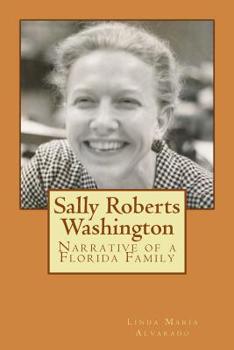 Paperback Sally Roberts Washington: Narrative of a Florida Family Book