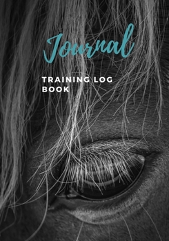 Paperback Journal Training Log Book: Horse Gifts for Girls including a Year At A Glance Planner, A Weekly Organizer Planner, a Journal for Women and Habit Book