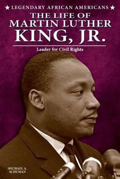 Life of Martin Luther King, Jr.: Leader for Civil Rights - Book  of the Legendary African Americans