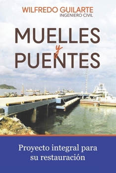 Paperback Muelles y Puentes: Proyecto integral para su restauración [Spanish] Book