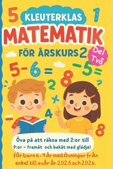 Paperback Kleuterklas Matematik för Årskurs 2 Del två: Hoppräkningsäventyr Matte för Årskurs 2 Öva på att räkna med 2: or till 9: or - framåt och bakåt med gläd [Swedish] Book