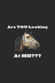 Paperback Are you looking at me: Morgan Horse Are you looking at me Journal/Notebook Blank Lined Ruled 6x9 100 Pages Book