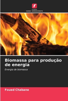 Biomassa para produção de energia: Energia de biomassa