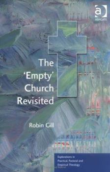 Hardcover The 'Empty' Church Revisited (Explorations in Practical, Pastoral and Empirical Theology) Book