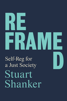 Hardcover Reframed: Self-Reg for a Just Society Book