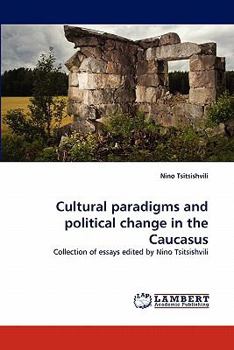 Paperback Cultural Paradigms and Political Change in the Caucasus Book