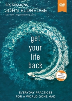DVD Get Your Life Back Video Study: Everyday Practices for a World Gone Mad Book