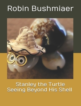 Paperback Stanley the Turtle Seeing Beyond His Shell Book