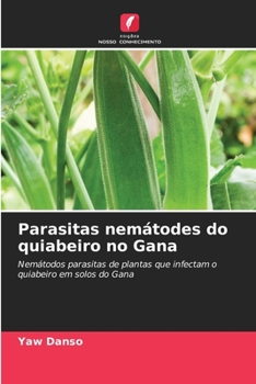 Paperback Parasitas nemátodes do quiabeiro no Gana [Portuguese] Book