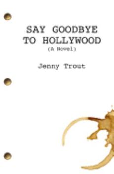 Paperback Say Goodbye To Hollywood Book