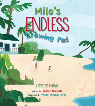 Milo's Endless Drawing Pad: A Story Set in Hawaii