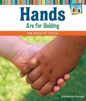 Hands Are for Holding: The Sense of Touch - Book  of the All About Your Senses