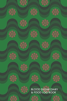 Blood Sugar Diary & Food Log Book: Professional Log for Food & Glucose Monitoring - 53 week Diary - Daily Record of your Blood Sugar Levels and Your Meals