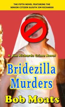 Bridezilla Murders - Book #5 of the A Jim Richards Murder Mystery