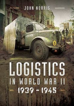 Hardcover Logistics in World War II: 1939-1945 Book