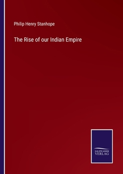 Paperback The Rise of our Indian Empire Book