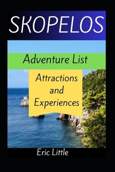 Paperback SKOPELOS Adventure List: Attractions and Experiences Book