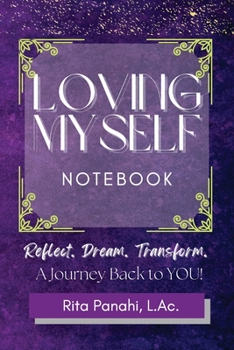 Loving Myself Notebook: Reflect. Dream. Transform. A Journey Back to You! - Colored