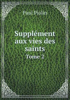 Paperback Suppl?ment aux vies des saints Tome 2 [French] Book