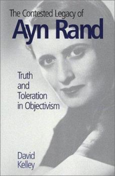 Hardcover The Contested Legacy of Ayn Rand: Truth and Toleration in Objectivism Book