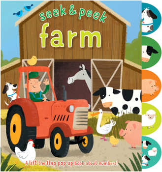 Hardcover Seek & Peek Farm: A Lift the Flap Pop-Up Book about Numbers! Book