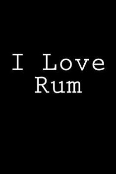 Paperback I Love Rum: Notebook Book