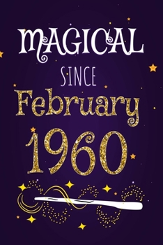 Magical Since February 1960: 120 blank pages of high quality white paper, 6" x 9" cute premium matte cover