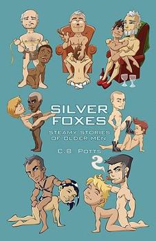 Paperback Silver Foxes: Steamy Stories of Older Men Book