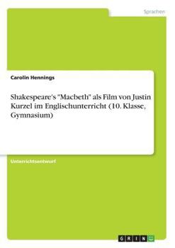 Paperback Shakespeare's "Macbeth" als Film von Justin Kurzel im Englischunterricht (10. Klasse, Gymnasium) [German] Book