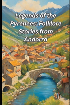 Paperback Legends of the Pyrenees: Folklore Stories from Andorra Book