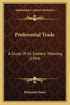 Paperback Preferential Trade: A Study Of Its Esoteric Meaning (1904) Book