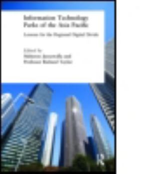 Hardcover Information Technology Parks of the Asia Pacific: Lessons for the Regional Digital Divide: Lessons for the Regional Digital Divide Book