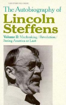Paperback Autobiography of Lincoln Steffens V2: Volume II: Muckraking/Revolution/Seeing America at Last Book
