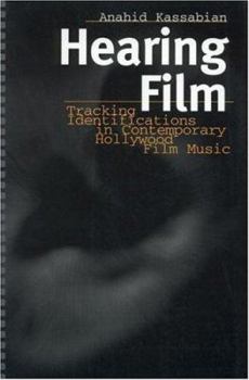 Paperback Hearing Film: Tracking Identifications in Contemporary Hollywood Film Music Book