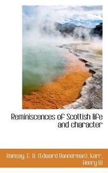 Reminiscences of Scottish Life and Character
