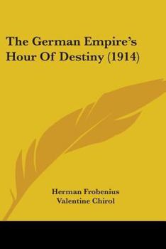 Paperback The German Empire's Hour Of Destiny (1914) Book