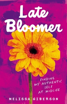 Paperback Late Bloomer: Finding My Authentic Self at Midlife Book